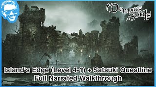 Islands Edge Level 41  Satsuki Questline  Full Narrated Walkthrough  Demons Souls Remake [upl. by Izaak176]