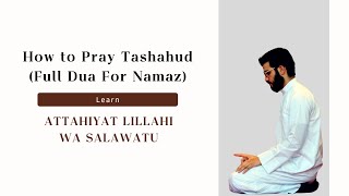 Learn Attahiyat Lillahi Wa Salawatu Full Dua For Namaz  Tashahud  Easy memorization [upl. by Aihsiym437]