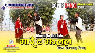 Cover Dance Video  Marai Ta Jhalala मारै ट झलल  New Gurung Song  1st Friendship Cup2080 [upl. by Saffian]