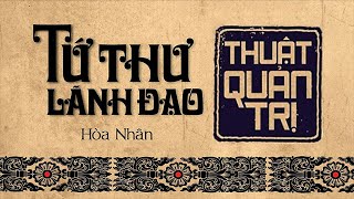 Sách Nói Tứ Thư Lãnh Đạo  Thuật Quản Trị  Chương 1  Hòa Nhân quantri [upl. by Yggam641]