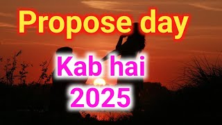 Propose day kab hai 2025  prapose day date 2025  prapose day kitni tarikh ko hai [upl. by Levitt]