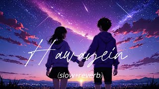 Hawayein Hawayein SlowedReverb  🥀🥰❤️  Arijit Singh  Lofi Music Company [upl. by Magena]