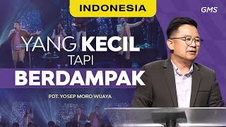 Indonesia  Yang Kecil Tapi Berdampak  Pdt Yosep Moro Wijaya Official GMS Church [upl. by Takashi681]