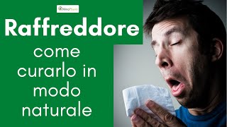 🤧 Come curare un Raffreddore SENZA FARMACI [upl. by Urbanna]