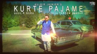 Kurte Pajame Full Song  Kulbir Jhinjer  Punjabi Songs 2017  Vehli Janta Records [upl. by Amadis719]