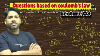 Questions based on coulombs law  lecture 03  physics Inter10  Verma sir [upl. by Haines]