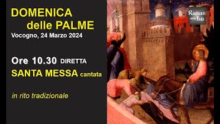 🔴 Diretta S Messa Domenica delle Palme in rito tradizionale  Vocogno 24 Marzo 2024 [upl. by Shing]