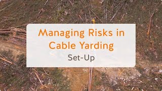 Managing Risks in Cable Yarding SetUp 2 of 13  WorkSafeBC [upl. by Gunzburg387]