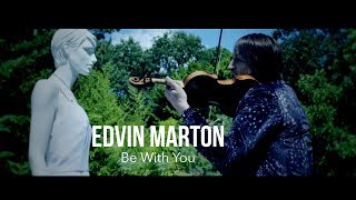 Edvin Marton  Be With You Official Video Original Song [upl. by Honorine]