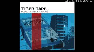 Tiger Tape  She is Fiction [upl. by Filide]