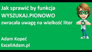 Excel  Jak sprawić by WYSZUKAJ PIONOWO zwracała uwagę na wielkość liter  widzowie 93 [upl. by Honora264]