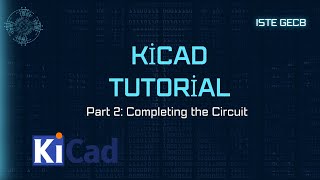 KiCad Tutorial  Part 2  Circuit design Basics  ISTE GECB [upl. by Nodnahs]