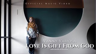 Vanny Vabiola  Love Is A Gift From God Official Music Video [upl. by Barrie]