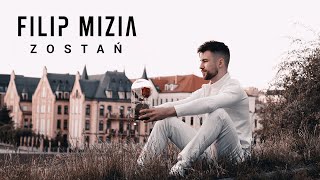 Filip Mizia  Zostań Official Video [upl. by Hercule]