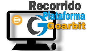 RECORRIDO POR LA PLATAFORMA DE GOARBIT  TUTORIAL 2021 [upl. by Yenitsed45]