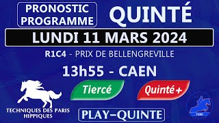 PRONOSTIC ET FAVORIS QUINTÉ DU LUNDI 11 MARS 2024  Quinté du Jour  CAEN [upl. by Guenevere]