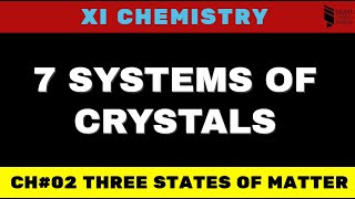 Three States of Matter 14  Systems of Crystals  XI Chemistry [upl. by Hogue]