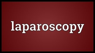 Laparoscopy Meaning [upl. by Leilani985]