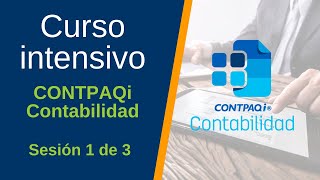 CURSO INTENSIVO CONTPAQi Contabilidad ✔ Sesión 1 [upl. by Entroc]