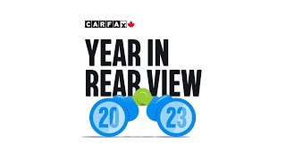 CARFAX Canada Year in Rear View 2023 [upl. by Naut]