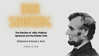 Ed Epstein amp David J Kent  The Election of 1864 Political Upheaval and the Soldier Vote [upl. by Assirahc]