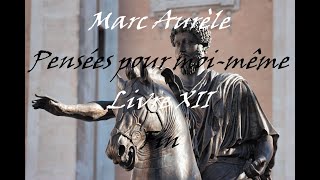 Marc Aurèle Pensées pour moimême livre 12  Fin [upl. by Mays818]