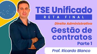 TSE Unificado Gestão de Contratos Aula 1 Prof Ricardo Blanco [upl. by Secrest]