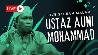 LIVE  Ustaz Auni  Golongan Makhluk Berbahaya Di Akhir Zaman Kemunculan Dajjal Dan [upl. by Synn865]