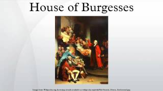 House of Burgesses [upl. by Rico259]