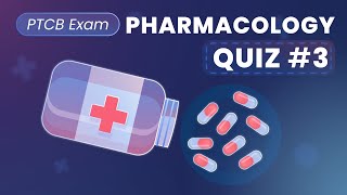 PTCB Pharmacology Quiz 3 [upl. by Fernandez]