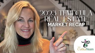 Temecula Real Estate Recap 2023 [upl. by Aracaj162]