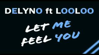 Delyno ft LooLoo  Let me feel you Delyno Official Remix [upl. by Adolfo]