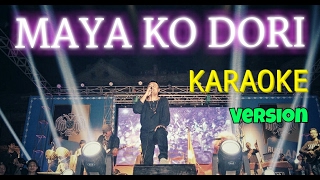 MAYA KO DORI  Nepali Karaoke Song Track  Deepak Bajracharya [upl. by Him860]