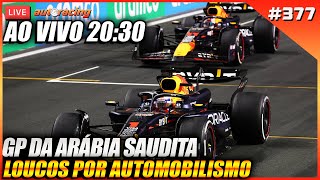 GP DA ARÁBIA SAUDITA  Loucos por Automobilismo 377 F [upl. by Erihppas]