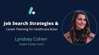 Job Search Strategies in Healthcare with Lyndsey Cohen [upl. by Yerffe233]