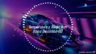 Temperature x Tokyo Drift Remix  Bass Boosted 8D  8D audio  →👤 MelloMusic8D 80k333za [upl. by Plume635]