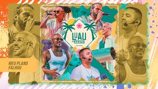 Akatu • Meu Plano Falhou  Luau do Akatu [upl. by Alyekahs]