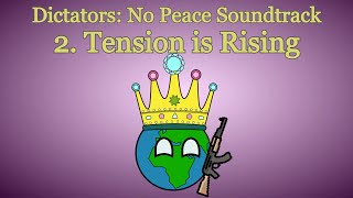 2 Tension is Rising  Dictators No Peace Soundtrack [upl. by Elocon]