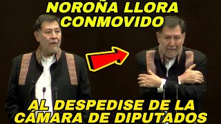 Noroña CON LAGRIMAS EN LOS OJOS SE despide en la camara de diputados [upl. by Imyaj874]