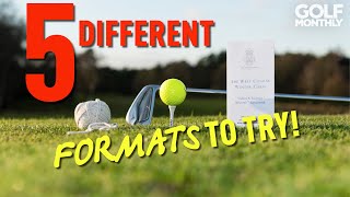 5 DIFFERENT GOLF FORMATS TO TRY Golf Monthly [upl. by Brockie732]