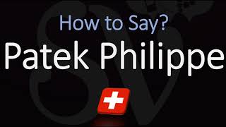 How to Pronounce Patek Philippe CORRECTLY Swiss Watch Brand Pronunciation [upl. by Akiehsat]