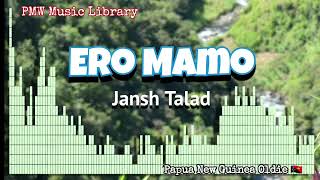 Jansh Talad  Ero Mamo Papua New Guinea Oldie [upl. by Topping131]