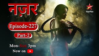 Nazar  Season 1  Episode  227  Part 2 [upl. by Meer]