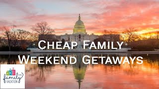 10 Cheap Family Weekend Getaways  Family Vacation Critic [upl. by Jessika472]