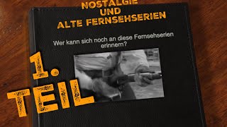 Könnt Ihr Euch noch daran erinnern Nostalgie und alte Fernsehserien im Deutschen Fernsehen [upl. by Ennayram]