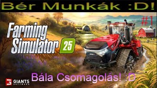 Farming Simulator 25 1 Bér Munkák FeladatBála Csomagolása D [upl. by Armmat]