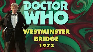 Doctor Who Westminster Bridge 1973  Third Doctor [upl. by Melton]