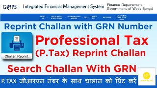 Reprint P Tax Challan with GRN Number  Reprint challan From Grips  Professional Tax Challan Print [upl. by Dagnah]