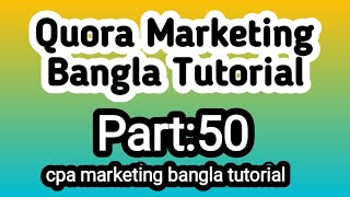 quora marketing bangla tutorial  part 50  cpa marketing bangla tutorial [upl. by Noxid]