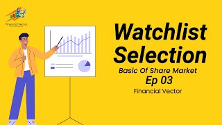 Watchlist Selection amp Intraday Selection Full Detailed  Financial Vector  Ep 03 [upl. by Scherle642]